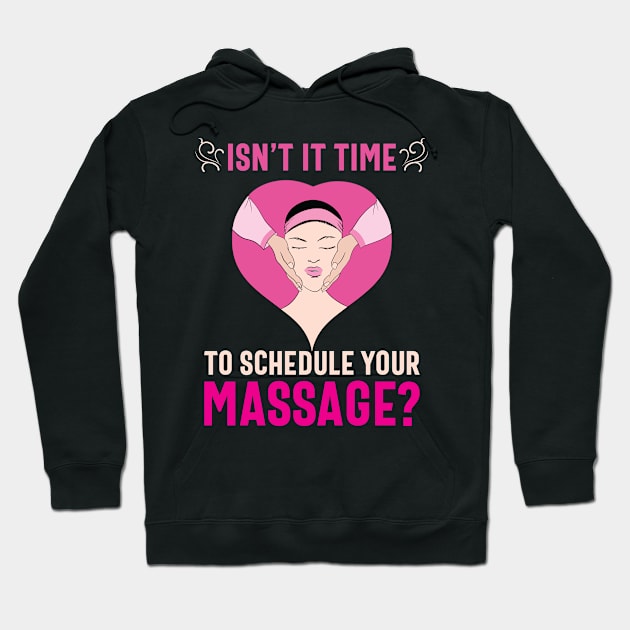 Isn't It Time To Schedule Your Massage? Hoodie by EdifyEra